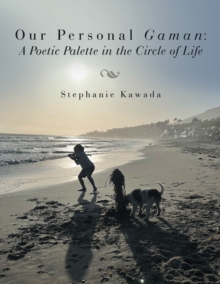 Our Personal Gaman: : A Poetic Palette in the Circle of Life