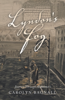 Lyndon's Fog : Journey Through Alzheimer's