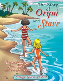 The Story of Orqui and Starr : How Two Little Girls Came to America