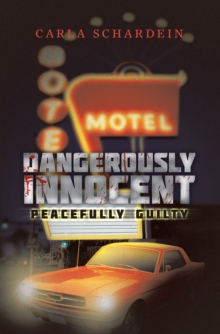 Dangerously Innocent : Peacefully Guilty