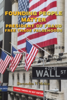 Founding People Matter : President of Fraud                                    Free Trade Falsehoods