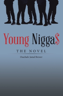 Young Nigga$ : The Novel