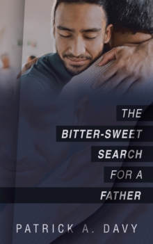 The Bitter-Sweet Search for a Father