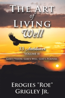 The Art of Living Well: 33 Antidotes : Volume Ii