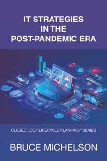 It Strategies in the Post-Pandemic Era : Closed Loop Lifecycle Planning(c) Series