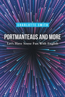 Portmanteaus and More : Let's Have Some Fun with English