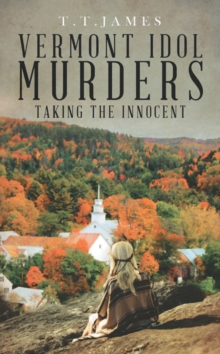 Vermont  Idol Murders : Taking the Innocent