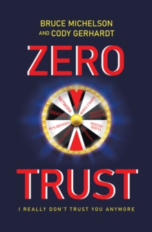 Zero Trust : I Really Don't Trust You Anymore