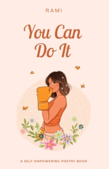 You Can Do It : A Self-Empowering Poetry Book