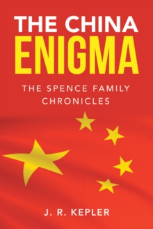 The China Enigma : The Spence Family Chronicles