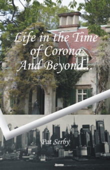 Life in the Time of Corona : And Beyond...