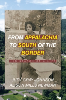 From Appalachia to South of the Border : ...in search of a life