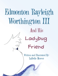 Edmonton Rayleigh Worthington III And His Ladybug Friend