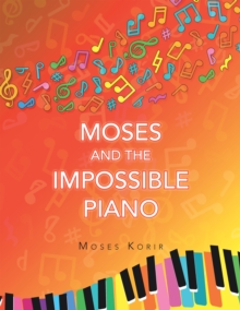 Moses And The Impossible Piano