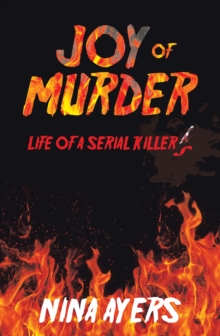 Joy of Murder : Life of a Serial Killer's