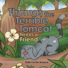 Thomas the Terrible Tomcat Needs a Friend