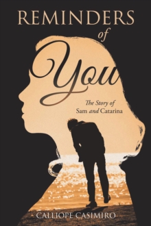 Reminders of You : The Story of Sam and Catarina