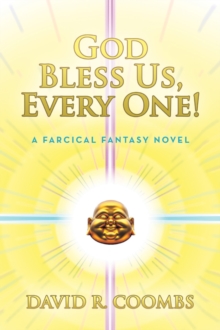 God Bless Us, Every One! : A Farcical Fantasy Novel