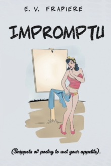 IMPROMPTU : Snippets of Poetry to Wet Your Appetite