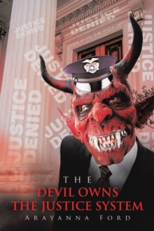 THE DEVIL OWNS THE JUSTICE SYSTEM