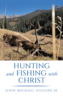 Hunting and Fishing with Christ