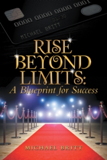 Rise Beyond Limits: : A Blueprint for Success