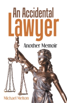 An Accidental Lawyer : Another Memoir