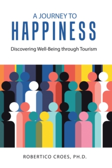 A Journey to Happiness : Discovering Well-Being through Tourism