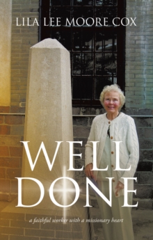 Well Done : A Faithful Worker With A Missionary Heart