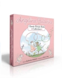 Angelina Ballerina Classic Picture Book Collection (Boxed Set) : Angelina Ballerina; Angelina and Alice; Angelina and the Princess