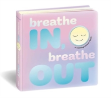 Breathe In, Breathe Out : A Calming Sensory Book