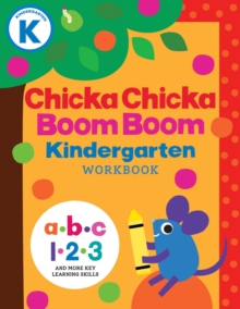 Chicka Chicka Boom Boom Kindergarten Workbook : Writing Practice for Tracing, Counting, Shapes, Problem Solving, and Thinking Skills for Ages 46