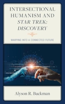 Intersectional Humanism and Star Trek: Discovery : Warping into a Connected Future