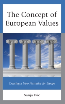 The Concept of European Values : Creating a New Narrative for Europe