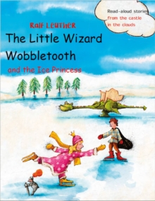 The Little Wizard Wobbletooth and the Ice Princess