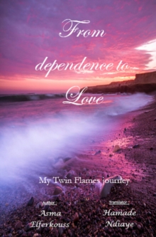 From dependence to Love : My Twin Flames journey