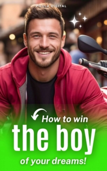 How to win the boy of your dreams!