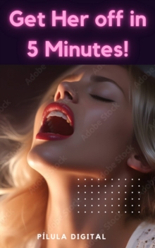 Get Her off in 5 Minutes!