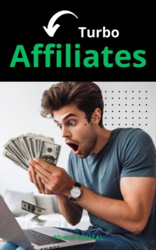 Turbo Affiliates : Infallible recipe for success in Digital Marketing