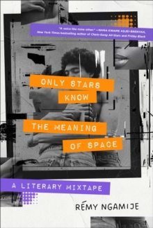 Only Stars Know the Meaning of Space : A Literary Mixtape