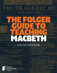 The Folger Guide to Teaching Macbeth