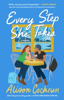 Atria Books Every Step She Takes , A Novel