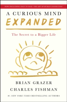 A Curious Mind Expanded Edition : The Secret to a Bigger Life