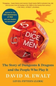 Of Dice and Men : The Story of Dungeons & Dragons and The People Who Play It