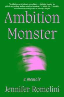 Ambition Monster : A Memoir