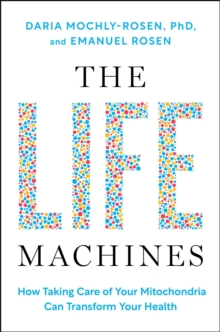 S&S/Simon Element Life Machines , How Taking Care Of Your Mitochondria Can Transform Your Health