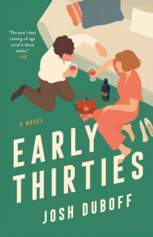 Early Thirties : A Novel
