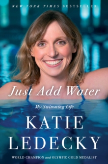 Just Add Water : My Swimming Life