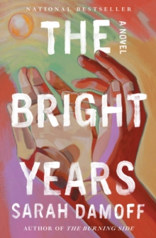 The Bright Years : A Novel