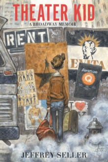 Theater Kid : A Broadway Memoir